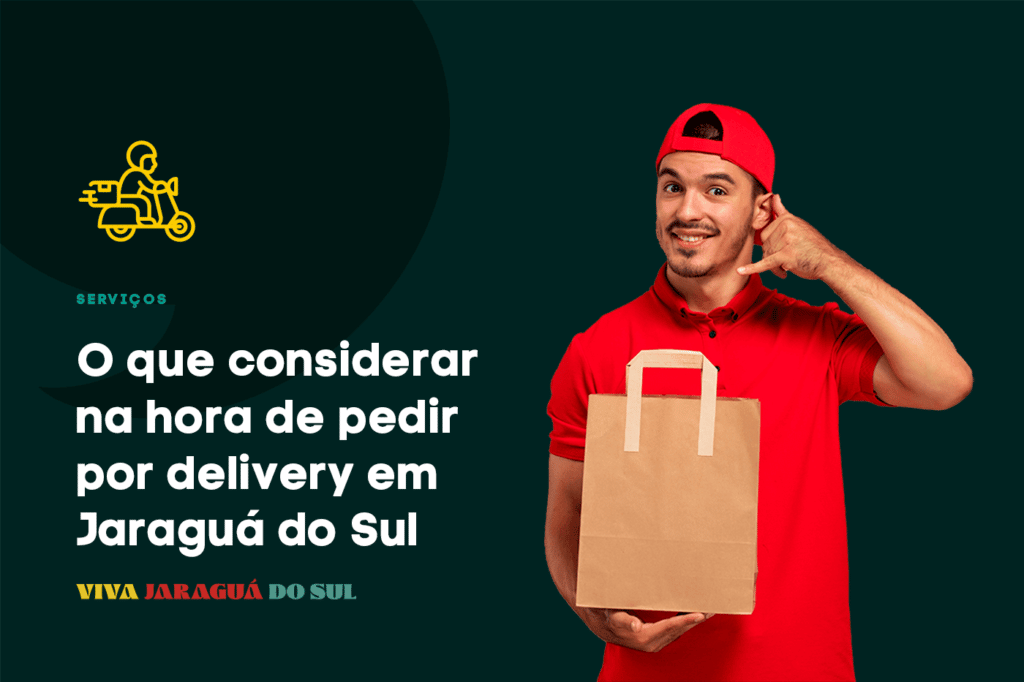 o que considerar na hora de pedir por delivery em jaraguá do sul post blog